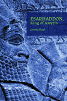 Esarhaddon, King of Assyria 1957454970 Book Cover