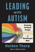 Leading with Autism: Harnessing the Natural Strength of Neurodivergent Minds 0063490161 Book Cover