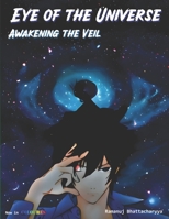 Eye of the Universe: Awakening the Veil B0C6W1CLR5 Book Cover