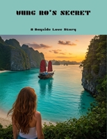 Vung Ro'S Secret: A Bayside Love Story B0FNCMTN4D Book Cover