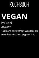 Vegan Kochbuch: Lustiges Rezeptbuch für die eigenen Rezepte für Veganer und Veganerin. Rezeptbuch liniert zum selberschreiben - 6x9" -120 Seiten Notizbuch - liniert (German Edition) 1712992902 Book Cover