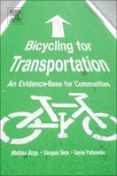 Biking for Transportation: A Public Health and Behavior Perspective 0128126426 Book Cover