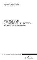 Une idée d'un système de la liberté Fichte et Schelling (Ouverture Philosophique) (French Edition) 2747584119 Book Cover