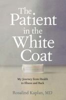 Patient in the White Coat 1607146940 Book Cover