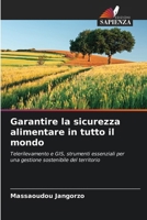 Garantire la sicurezza alimentare in tutto il mondo (Italian Edition) 6208268176 Book Cover