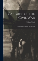 Captains of the Civil War: A Chronicle of the Blue & the Gray 1501008218 Book Cover