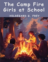 The Camp Fire Girls at School B0CJ66NNKN Book Cover