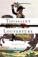 Toussaint Louverture: A Revolutionary Life 0465094139 Book Cover