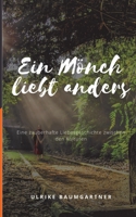 Ein Mönch liebt anders: Eine Zauberhafte Liebesgeschichte zwischen den Kulturen 3751958991 Book Cover