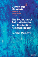 The Evolution of Authoritarianism and Contentious Action in Russia 1009560654 Book Cover