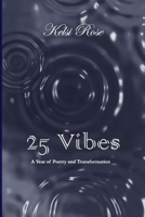 25 Vibes: A Year of Poetry and Transformation 1097238547 Book Cover