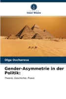 Gender-Asymmetrie in der Politik:: Theorie, Geschichte, Praxis 620338495X Book Cover