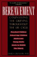Bereavement: Counseling the Grieving Throughout the Life Cycle (Continuum Counseling Series) 0826404634 Book Cover