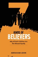 Seven Kinds of Believers : Why All God's Children Are Not Blessed Equally 1948330318 Book Cover