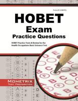 Hobet Practice Questions: Hobet Practice Tests and Exam Review for the Health Occupations Basic Entrance Test 1614035598 Book Cover