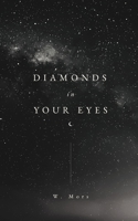 Diamonds in Your Eyes: A Collection of Poems B0FCMKCQZL Book Cover