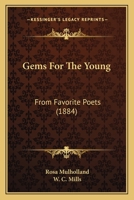Gems For The Young: From Favorite Poets 1241118493 Book Cover