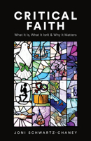 Criticial Faith: What It Is, What It's Not, and Why It Matters 1506491553 Book Cover
