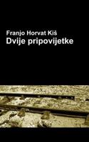 Dvije pripovijetke: Zenik, Obijalo (Hrvatski Klasici) 1522738010 Book Cover