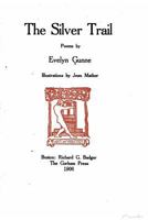 The Silver Trail, Poems 1533130701 Book Cover