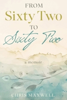 From Sixty Two to Sixty Two 1739516974 Book Cover