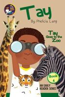 Tay Goes to the Zoo 0578429802 Book Cover