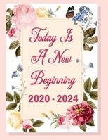 Today Is A New Beginning 2020 -2024 Planner: Planner 2020 - 2024 Monthly Planner, 8.5 x 11, Jan. 2020 - Dec. 2024, Perfect for Planning and Organizing Your Home or Office 1707816581 Book Cover