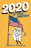 2020 To Save America 1662904142 Book Cover
