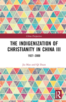 The Indigenization of Christianity in China III 1032384611 Book Cover