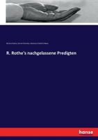 R. Rothe's nachgelassene Predigten. 3743339838 Book Cover