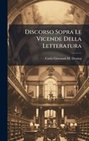 Discorso Sopra Le Vicende Della Letteratura (Italian Edition) 1023744333 Book Cover