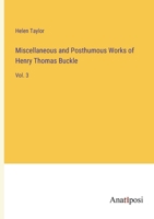 Miscellaneous and Posthumous Works of Henry Thomas Buckle: Vol. 3 338280400X Book Cover