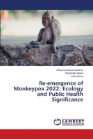 Re-emergence of Monkeypox 2022: Ecology and Public Health Significance 6206161897 Book Cover