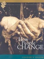 How People Change: How Christ Changes Us by His Grace, Leader's Guide 0977080706 Book Cover