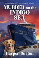 Murder on the Indigo Sea (Windmere Cove Cozy Mystery) B0GY274XVZ Book Cover