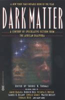 Dark Matter: A Century of Speculative Fiction from the African Diaspora 0446525839 Book Cover