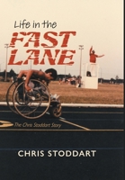 Life in the Fast Lane: The Chris Stoddart Story 1039146503 Book Cover