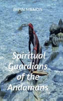 Spiritual Guardians of the Andamans B0DSVXFN94 Book Cover