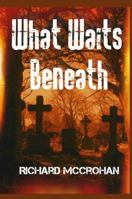 What Waits Beneath 1329572521 Book Cover
