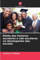 Efeito dos factores escolares e não escolares no desempenho das escolas (Portuguese Edition) 6208599571 Book Cover