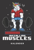 Kalender: Kalender | Notizkalender | Schreibkalender | Jahreskalender | Tageskalender | DIN A5 | Einhorn | Einhörner | Gym | Muscles Installing | ... | Muskelaufbau | Muskel (German Edition) 1676388990 Book Cover