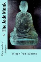 The Jade Monk: Escape from Nanjing 1494897989 Book Cover