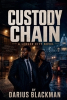 Custody Chain Book Five In The Ledger City Series B0H31Y3V53 Book Cover