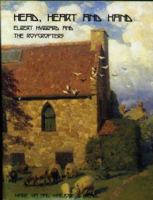 Head, Heart and Hand: Elbert Hubbard and the Roycrofters 1878822446 Book Cover