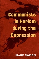 Communists in Harlem during the Depression 0252072715 Book Cover