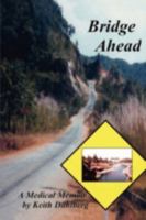 Bridge Ahead: A Medical Memoir 0595492584 Book Cover