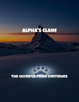 Alpha'S Claim: The Olympus Pride Continues B0FSYZSN49 Book Cover