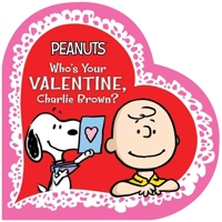 Who's Your Valentine, Charlie Brown? (Peanuts) 1534401105 Book Cover