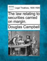 The Law Relating To Securities Carried On Margin... 1276879326 Book Cover
