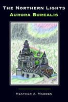 The Northern Lights Aurora Borealis 1420880063 Book Cover